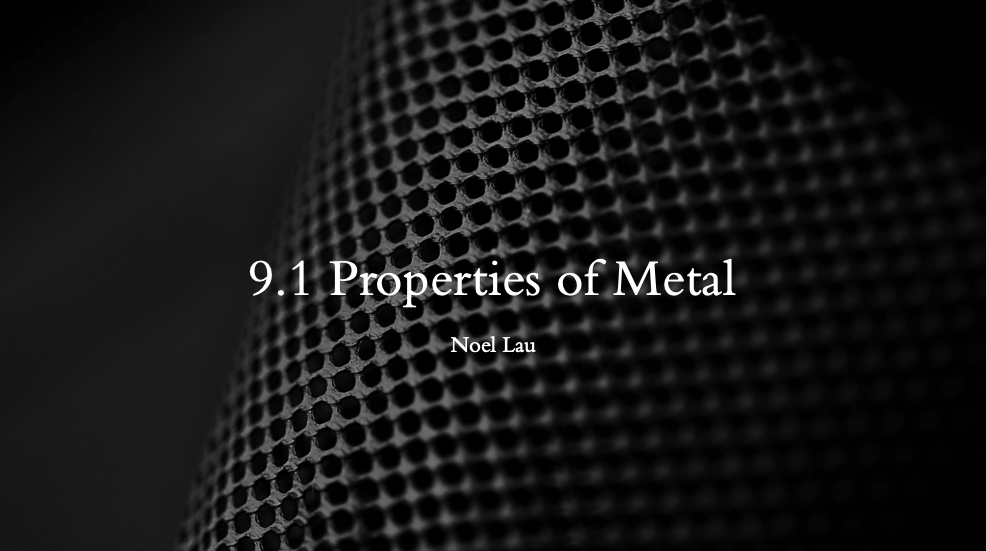 9.1 Properties of Metals