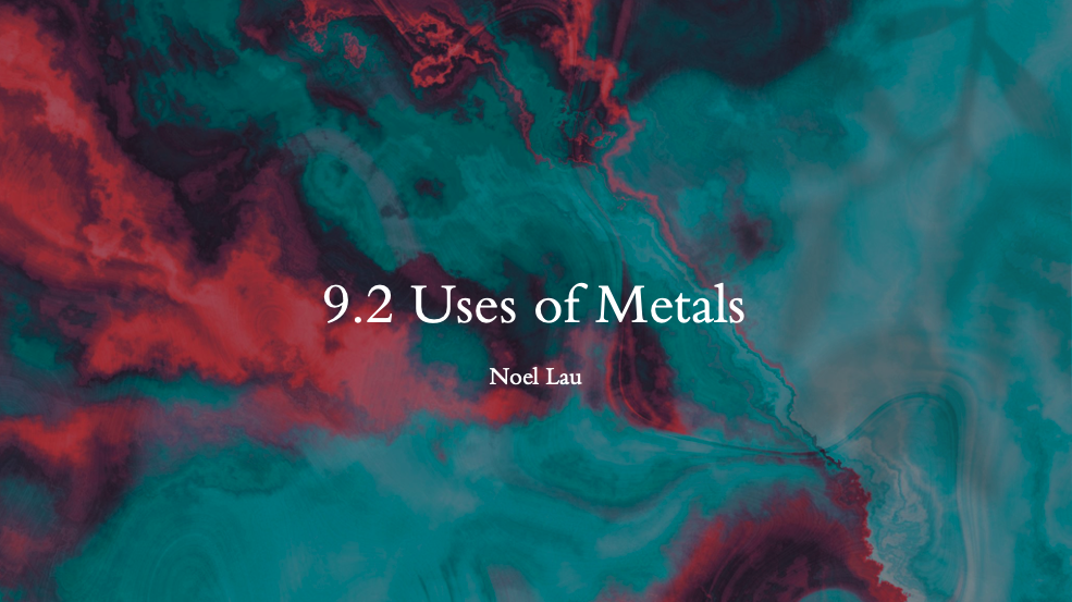 9.2 Uses of Metals