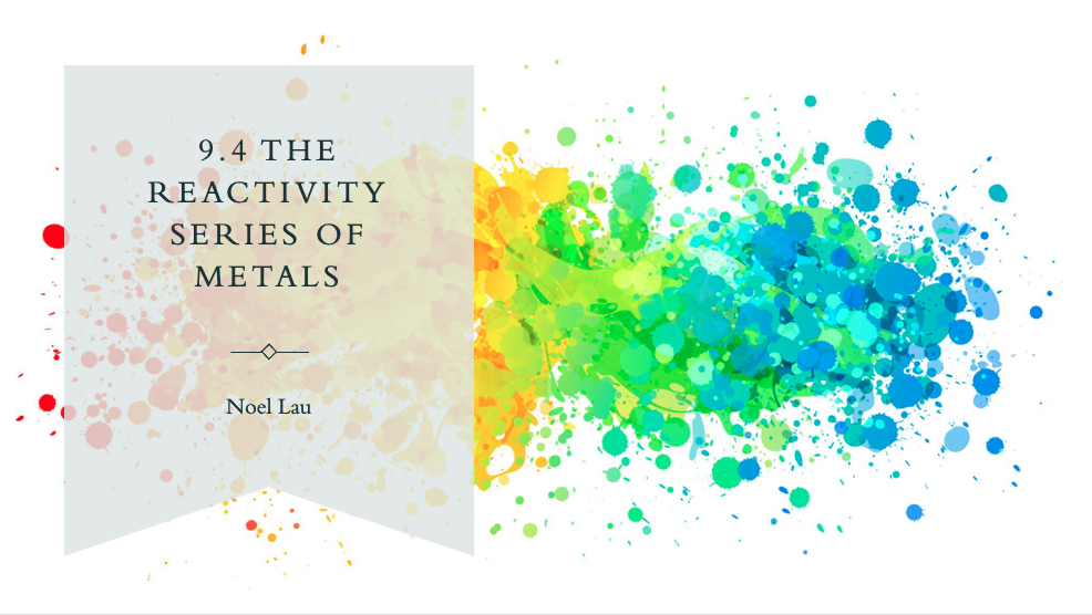 9.4 Reactivity series of metals