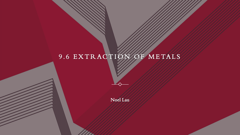 9.6 Extraction of Metals