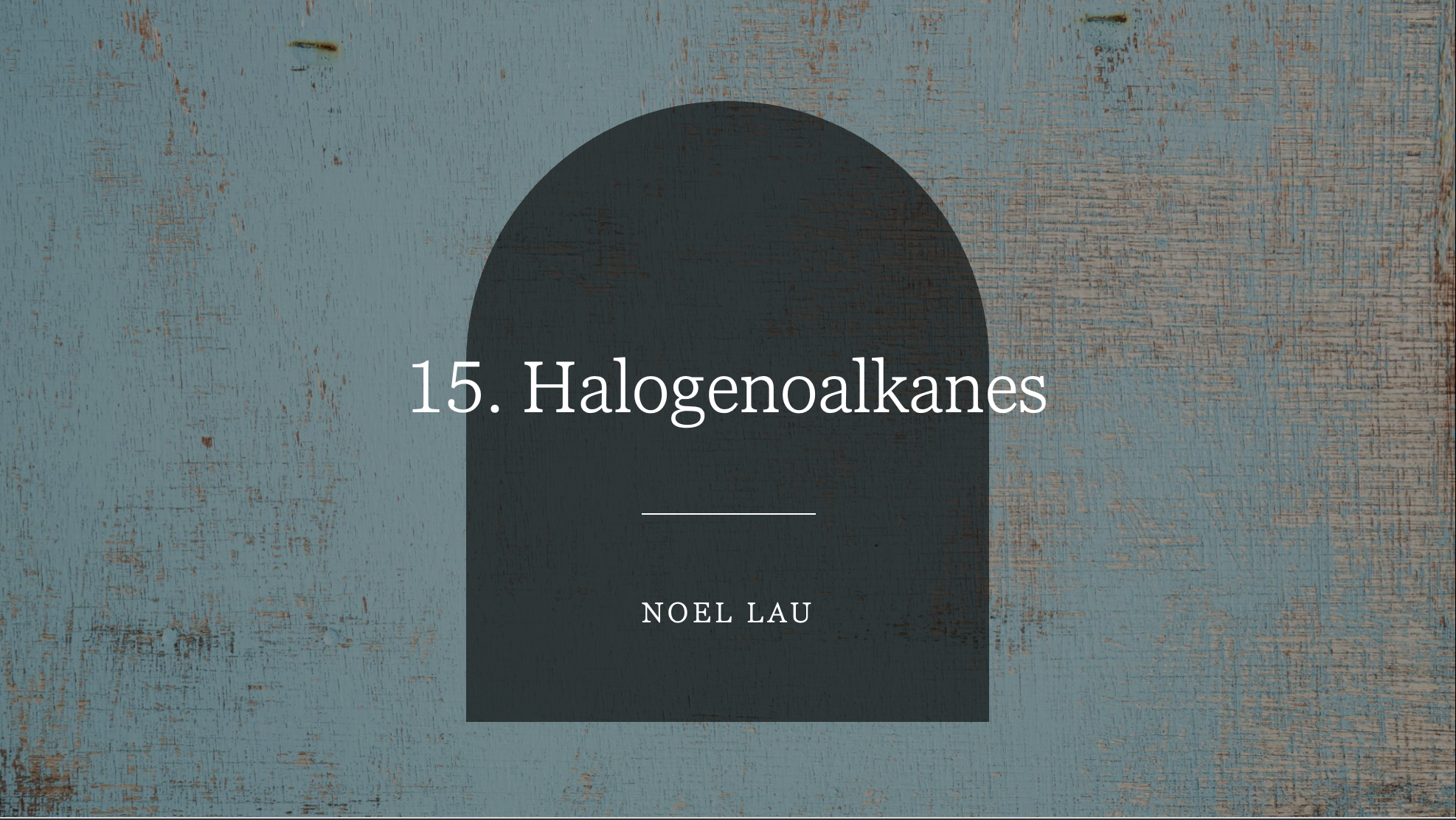 15.0 Halogenoalkanes