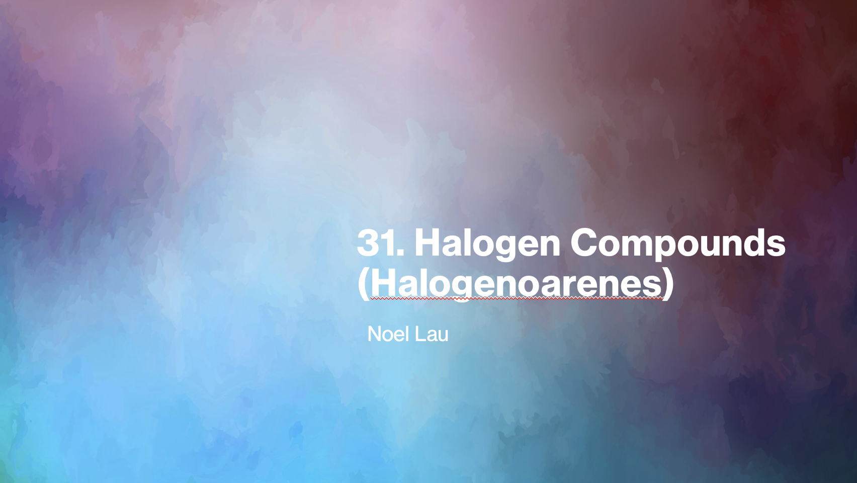 31.0 Halogenoarenes